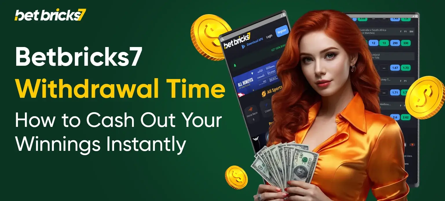Betbricks7 Withdrawal Time_ How to Cash Out Your Winnings Instantly