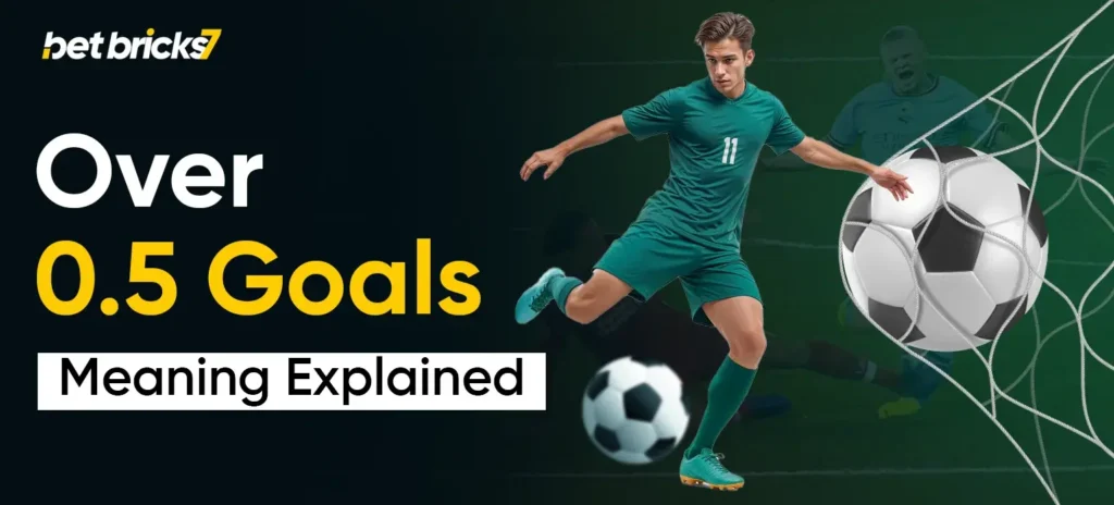 Over 0.5 Goals Meaning