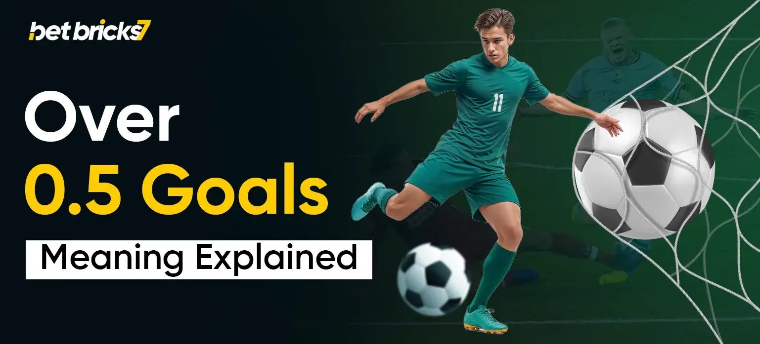 Over 0.5 Goals Meaning