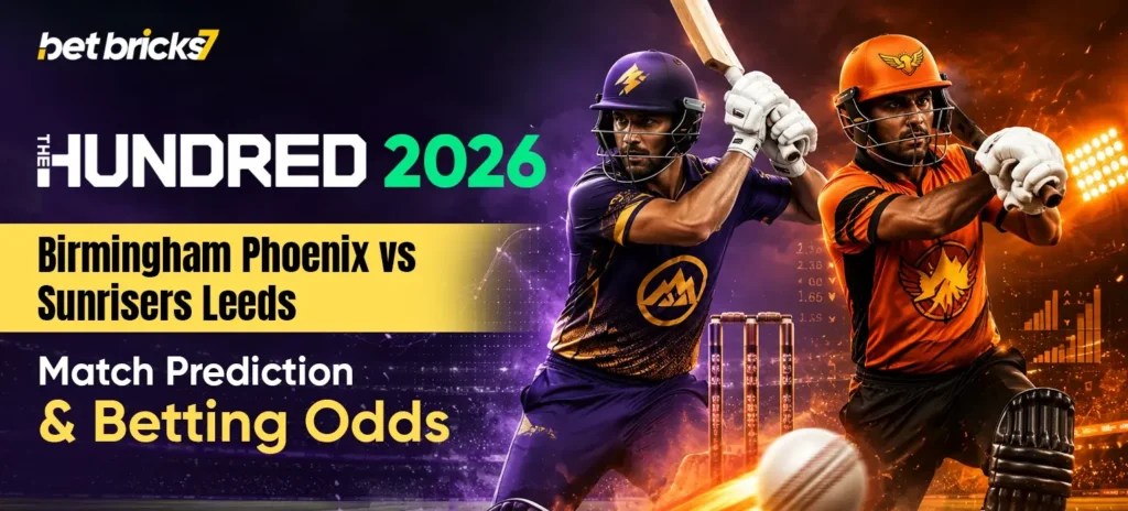 The Hundred 2026_ Birmingham Phoenix vs Sunrisers Leeds Match Prediction & Betting Odds