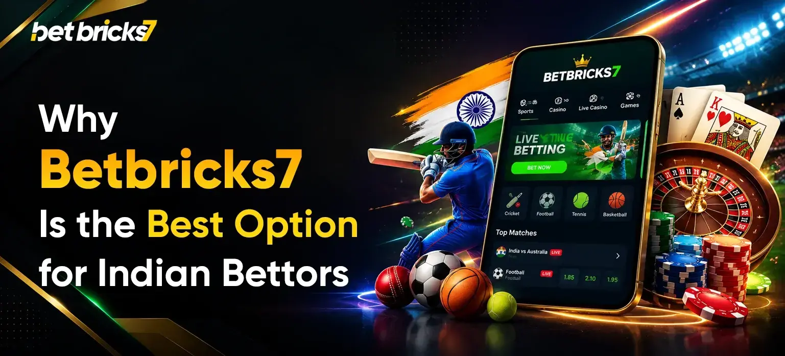 Why Betbricks7 Is the Best Option for Indian Bettors